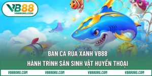 Bắn cá rùa xanh