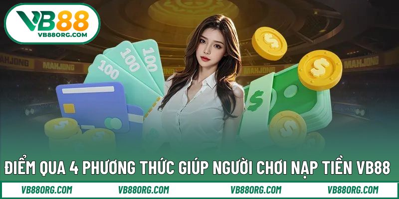 4 phương thức giúp thực hiện nạp tiền nhanh chóng