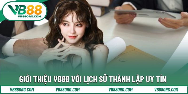 Giới thiệu VB88 với lịch sử thành lập và phát triển